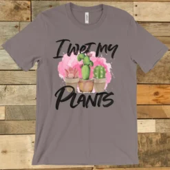 GTN New Arrivals I Wet My Plants T Shirt