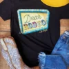 4B Custom Designs LLC Dear Rodeo Tee - Black Clothing
