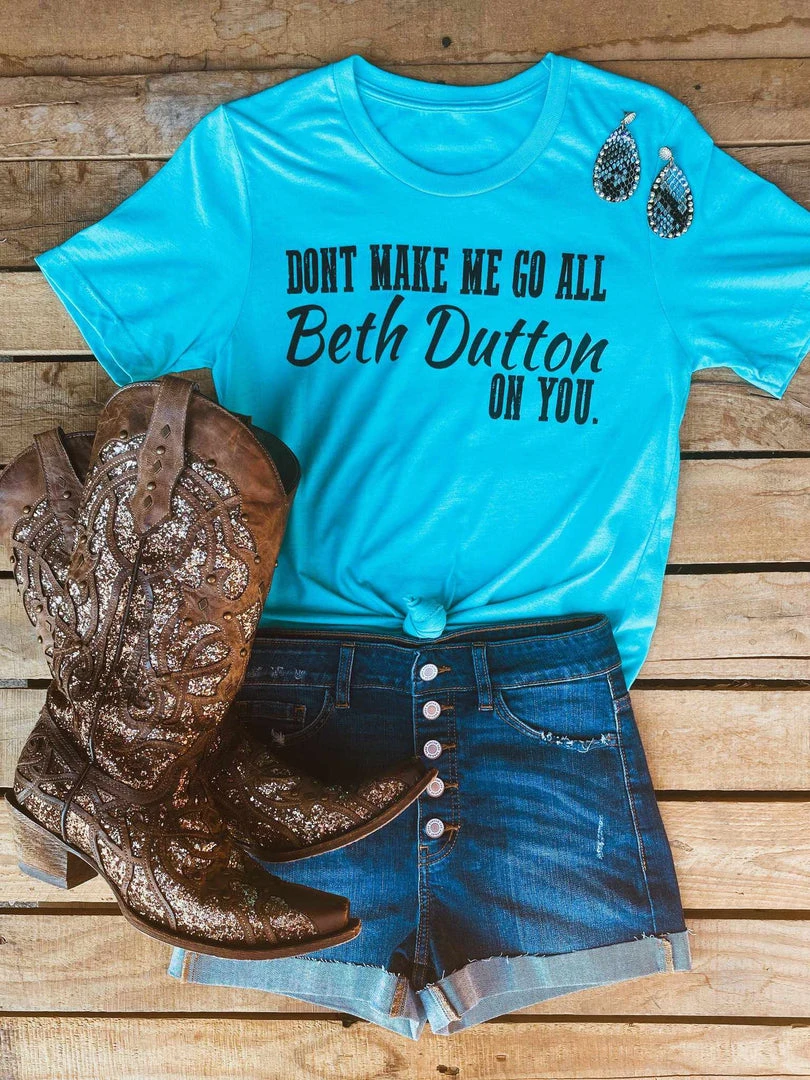 Buckin Barn Don't Make Me Beth Dutton Tee - Aqua Tees 1 Buckin Barn Don't Make Me Beth Dutton Tee - Aqua Tees