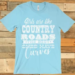 GTN Clothing Girls Are Like Country Roads Tee 13 GTN Clothing Girls Are Like Country Roads Tee