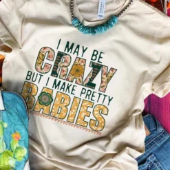 Miss Mud Pie I May Be Crazy T-shirt - Nautral Clothing