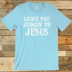 GTN Leave The Judgin To Jesus Tee Clothing