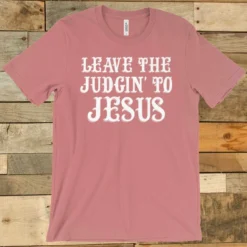 GTN Leave The Judgin To Jesus Tee Clothing