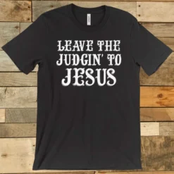 GTN Leave The Judgin To Jesus Tee Clothing