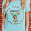 Miss Mud Pie Tees Maybe Margaritas Are Addicted To Me Tee - Mint