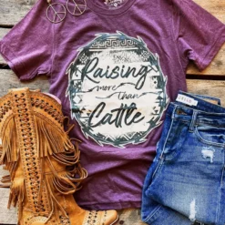 Rowdy Crowd Clothing New Arrivals Raising More Than Cattle T-shirt