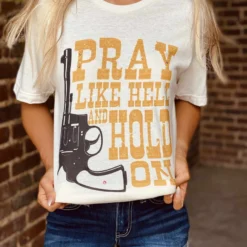 Bling-A-Gogo Pray Like Hell And Hold On Tee