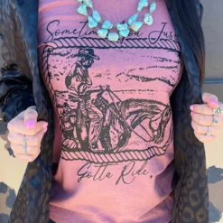 Buckin Barn Sometimes You Just Gotta Ride Tee Clothing