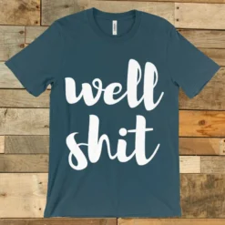 GTN The Well Shit Tee Clothing