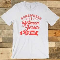 GTN Somewhere Between Jesus And Jail T-shirt New Arrivals